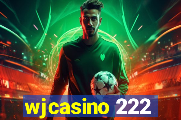 wjcasino 222